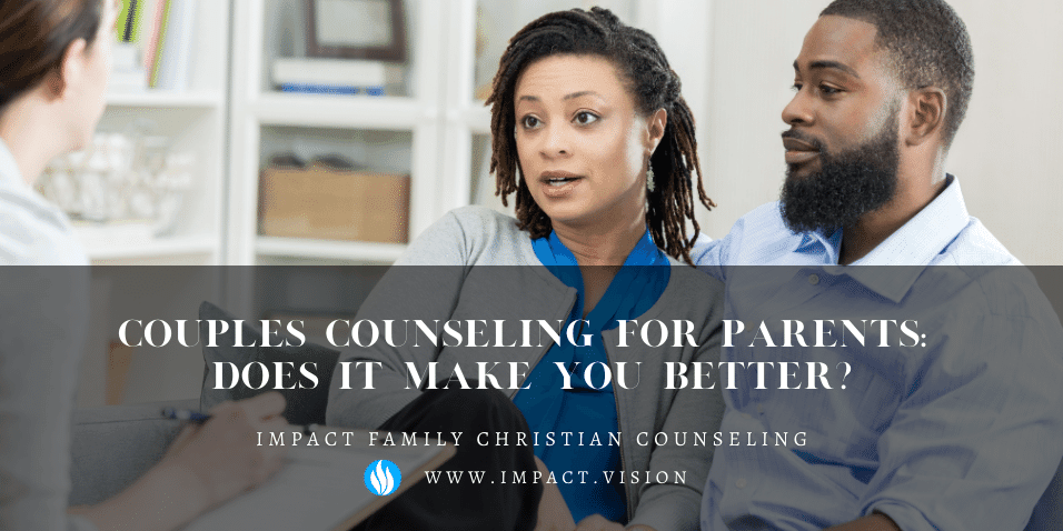 Couples Counseling for Parents: Does It Make You Better?