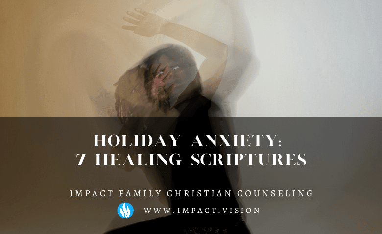 Holiday anxiety: 7 healing scriptures