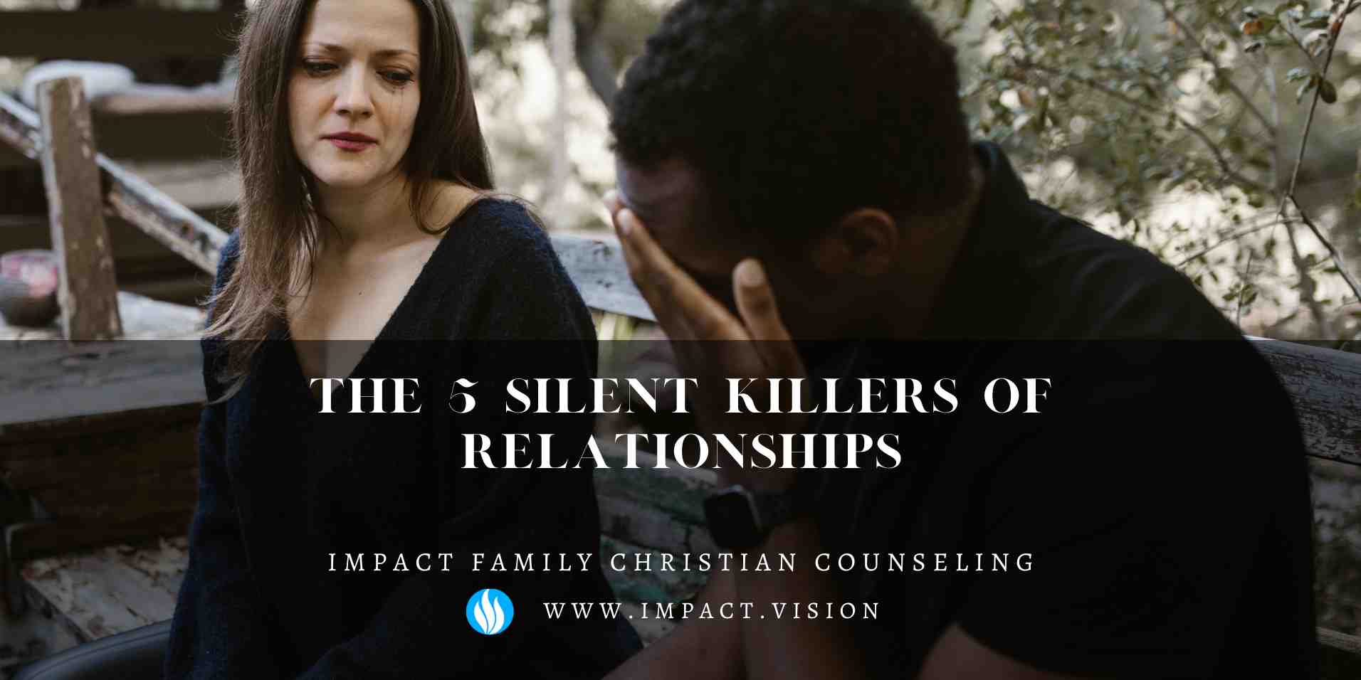 The 5 Silent Killers of Relationships