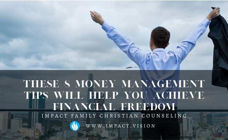 These 8 money management tips will help you achieve financial freedom