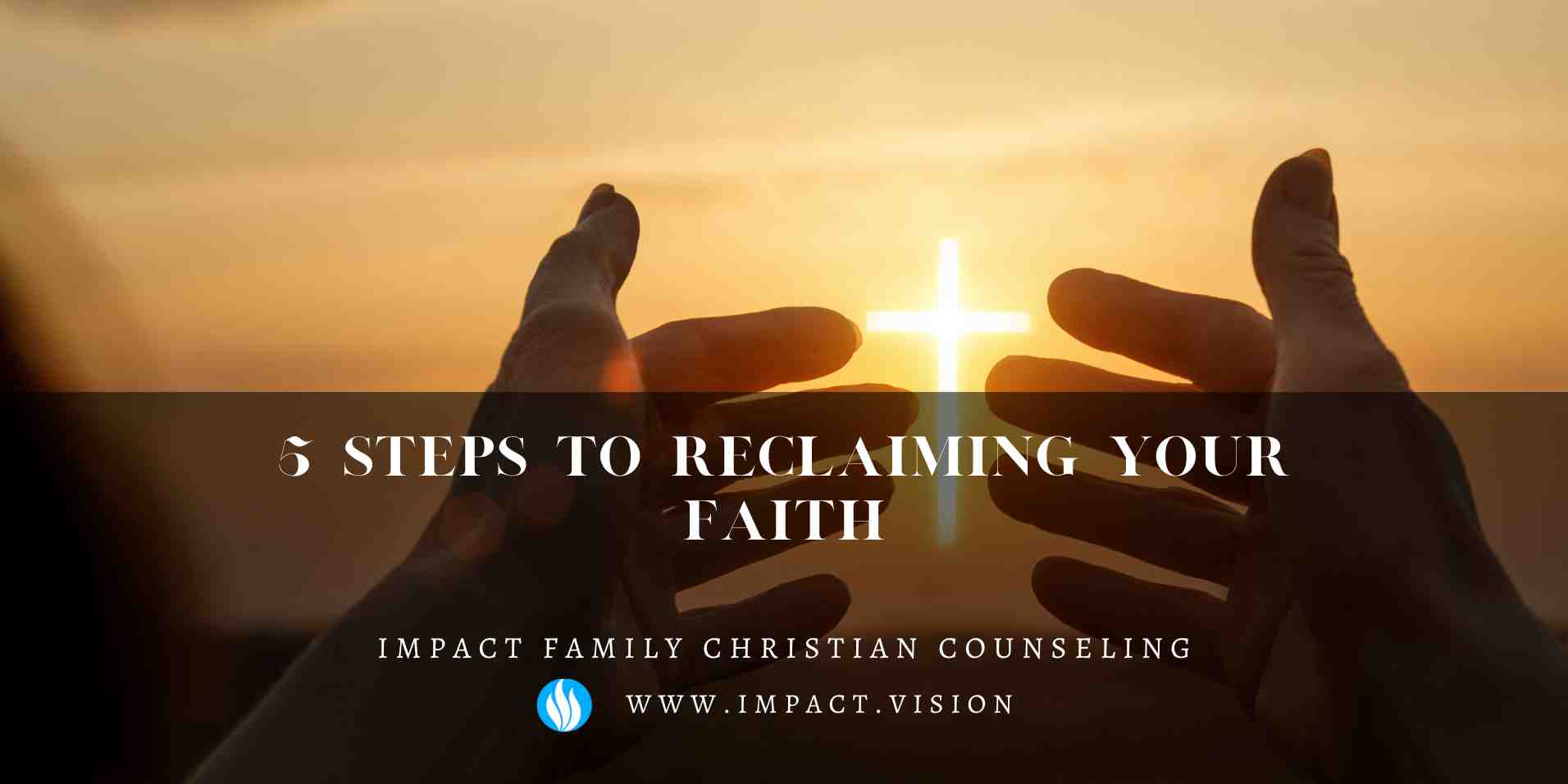 5 Steps to Reclaiming Your Faith
