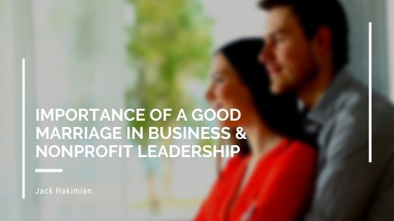 Importance of a Good Marriage In Business & Nonprofit Leadership