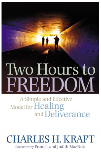 Two hours to freedom: a simple and effective model for healing and deliverance by charles kraft