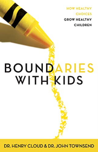 Boundaries with kids: how healthy choices grow healthy children by henry cloud