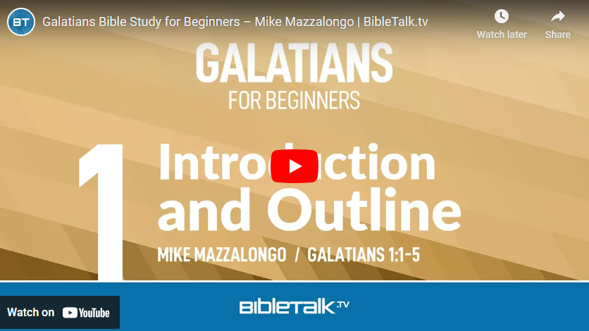 Galatians bible study for beginners – #1 – introduction & outline