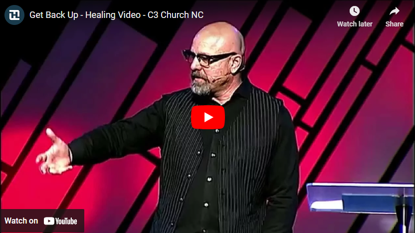 Get back up – healing video – c3 church nc