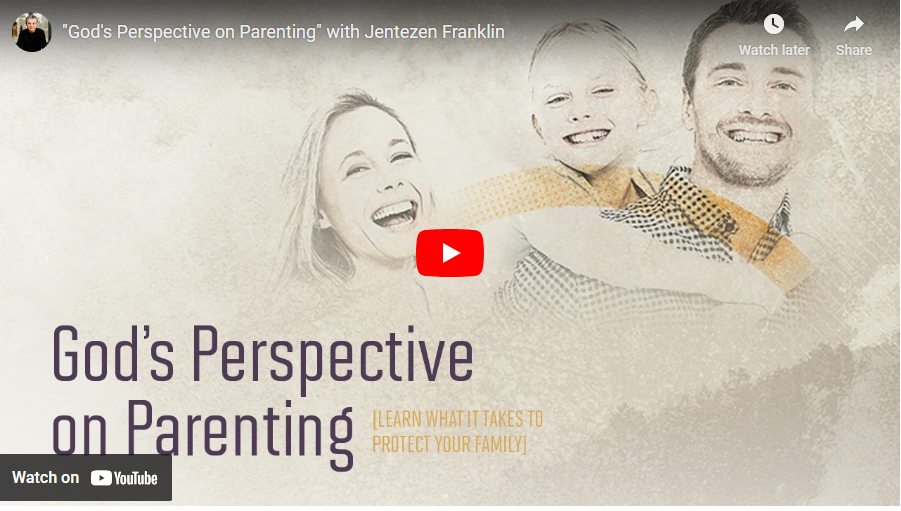 God’s perspective on parenting” with jentezen franklin