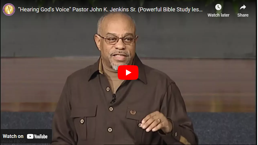 “hearing god’s voice” pastor john k. Jenkins sr. (powerful bible study lesson)