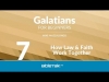 How law and faith work together - #7 - galatians for beginners