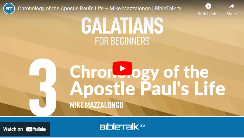 Chronology of the apostle paul’s life – #3 – galatians for beginners