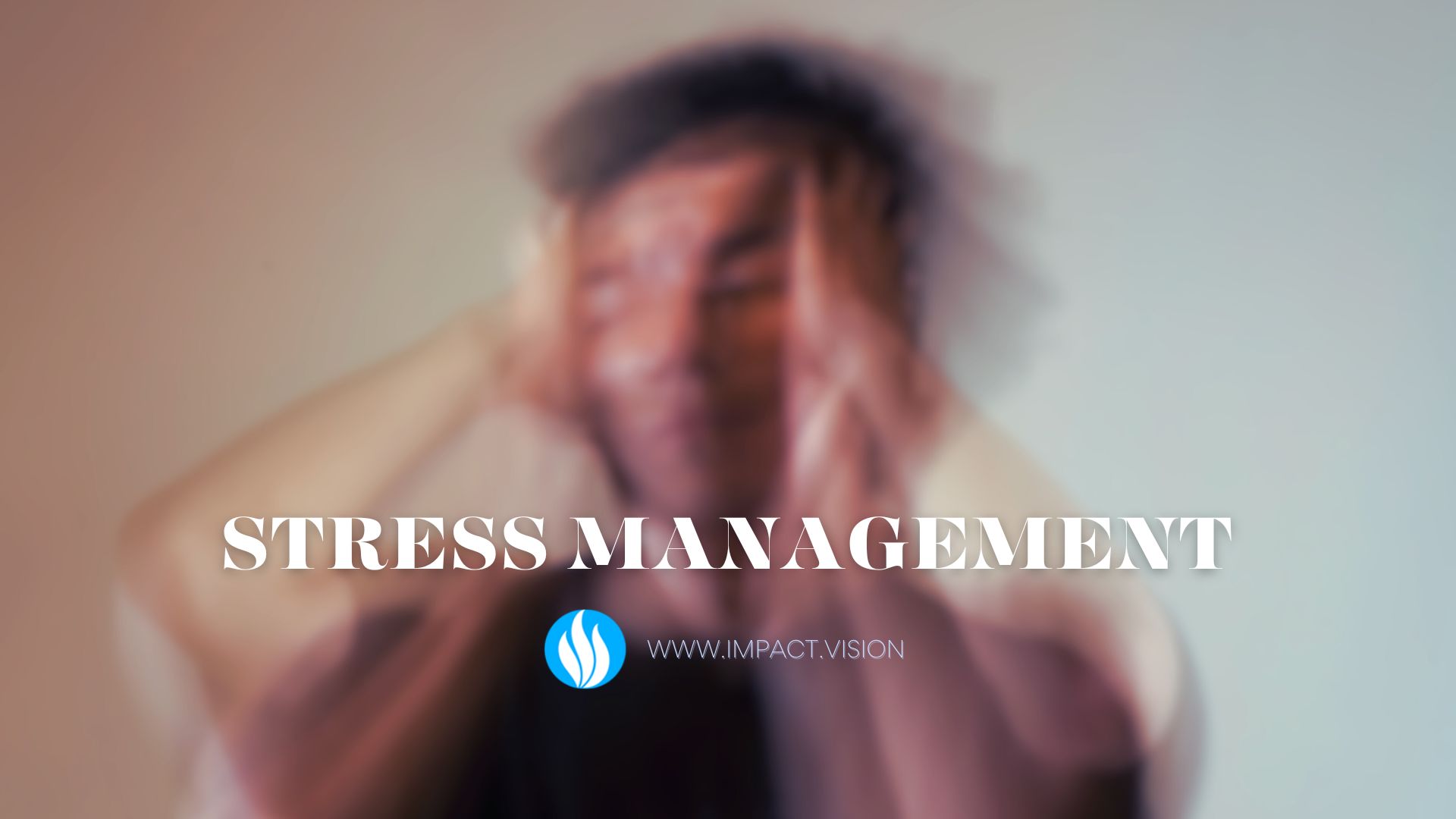 STRESS MANAGEMENT