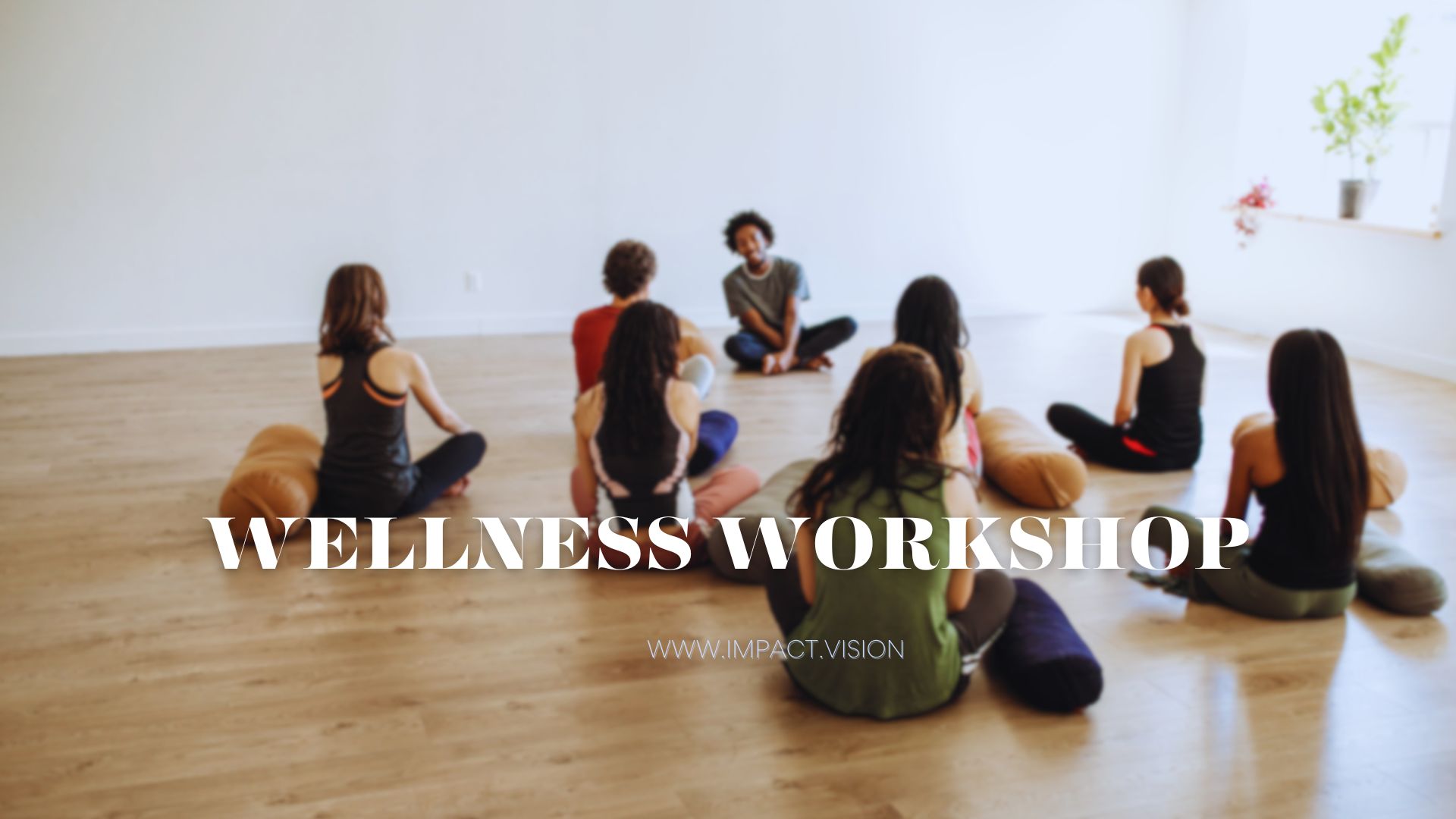 WELLNESS WORKSHOP