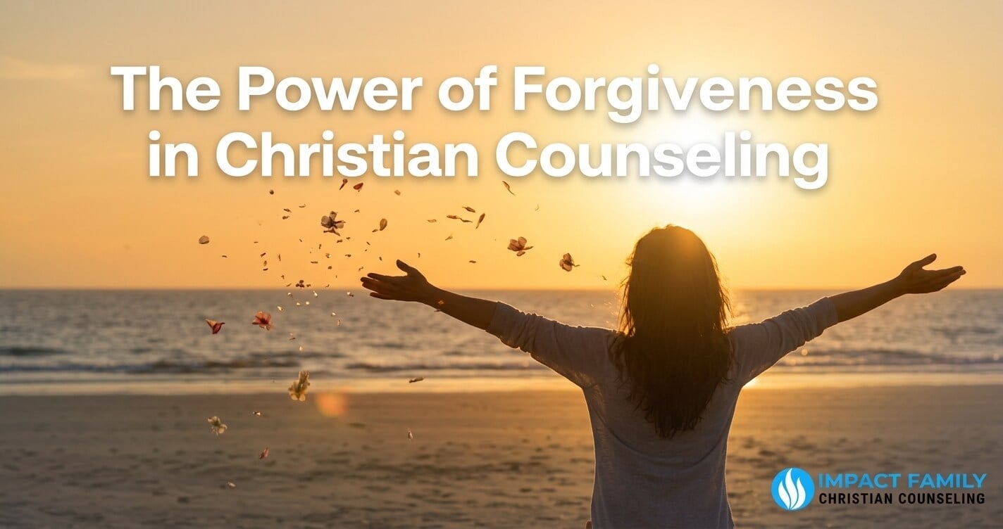 Impact Family Christian Counseling 16 The power of forgiveness in christian counseling